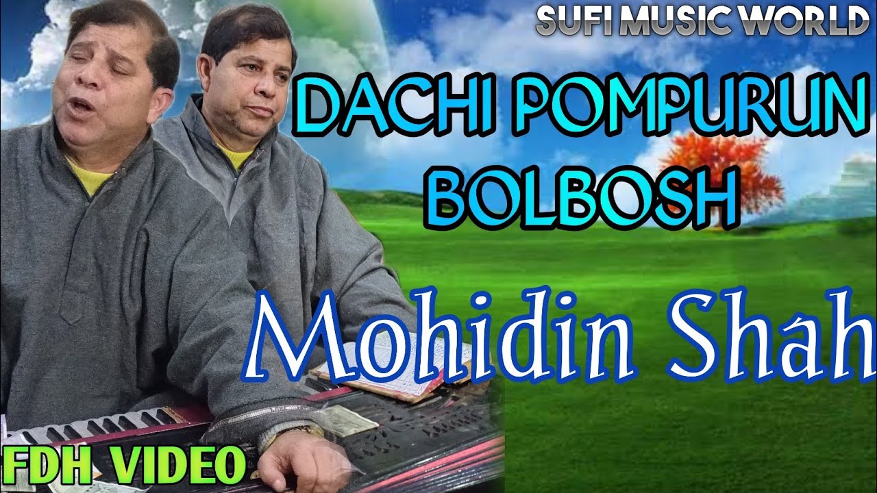 Dachi Pompurun Bolbosh | Ahad Zargar | Mohidin Shah | Kashmiri Songs