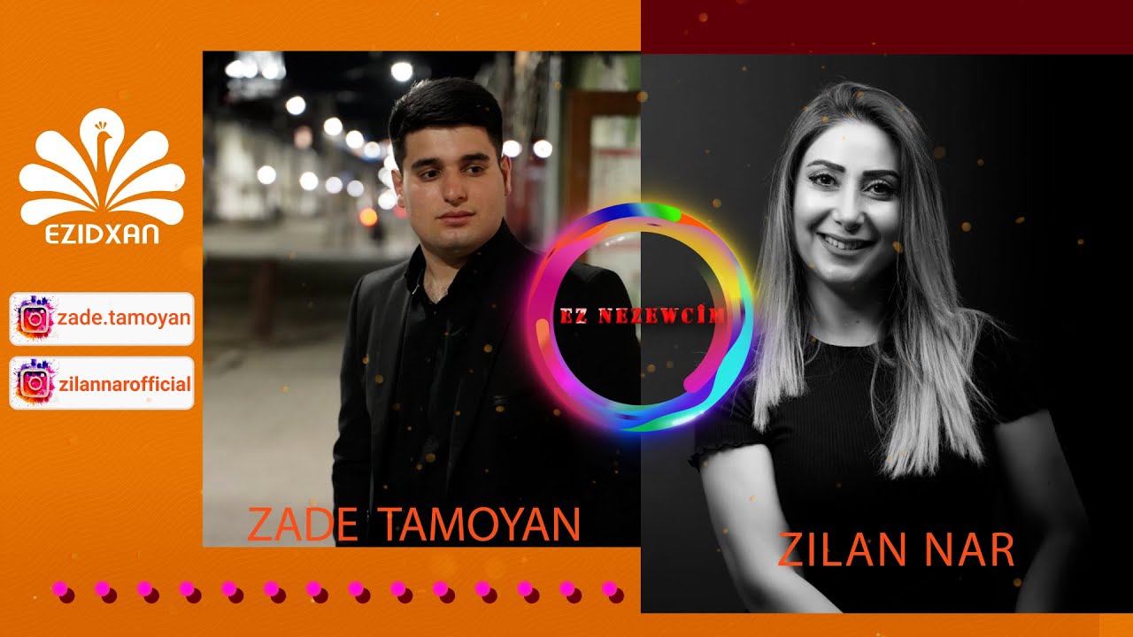 ZADE TAMOYAN  feat. ZILAN NAR   &ldquo; Ez Nezewc&icirc;m &rdquo;  2021(4K) Official Video