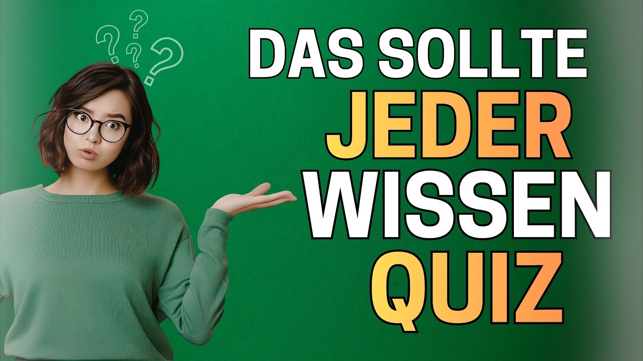40 Fragen, die jeder kennen sollte | Das große Allgemeinwissens-Quiz
