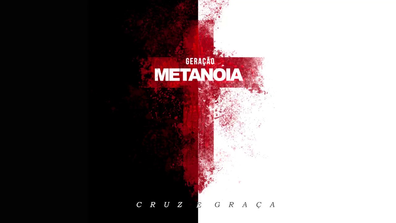 Banda Gera&ccedil;&atilde;o Metanoia - Cruz e Gra&ccedil;a