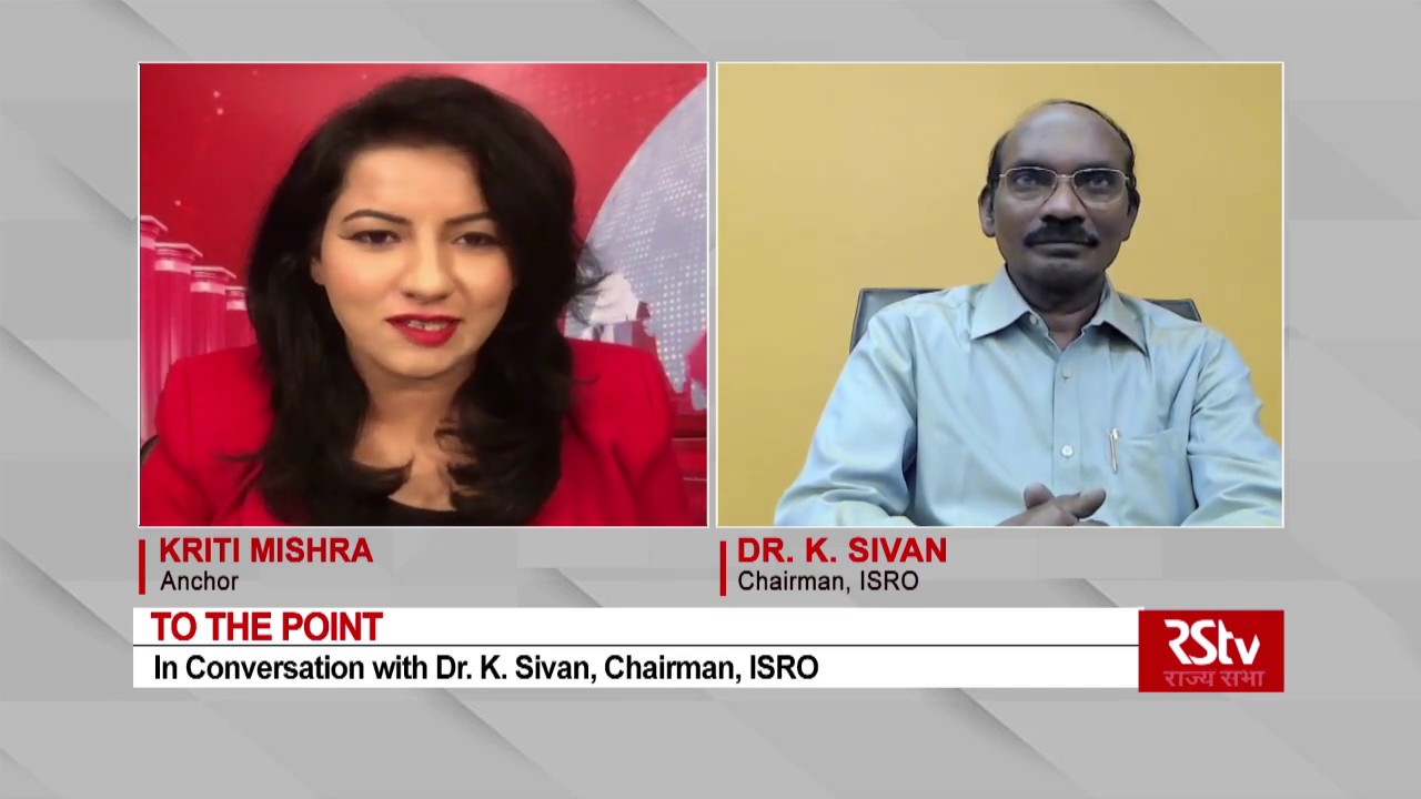 To The Point with Dr. K. Sivan, Chairman, ISRO