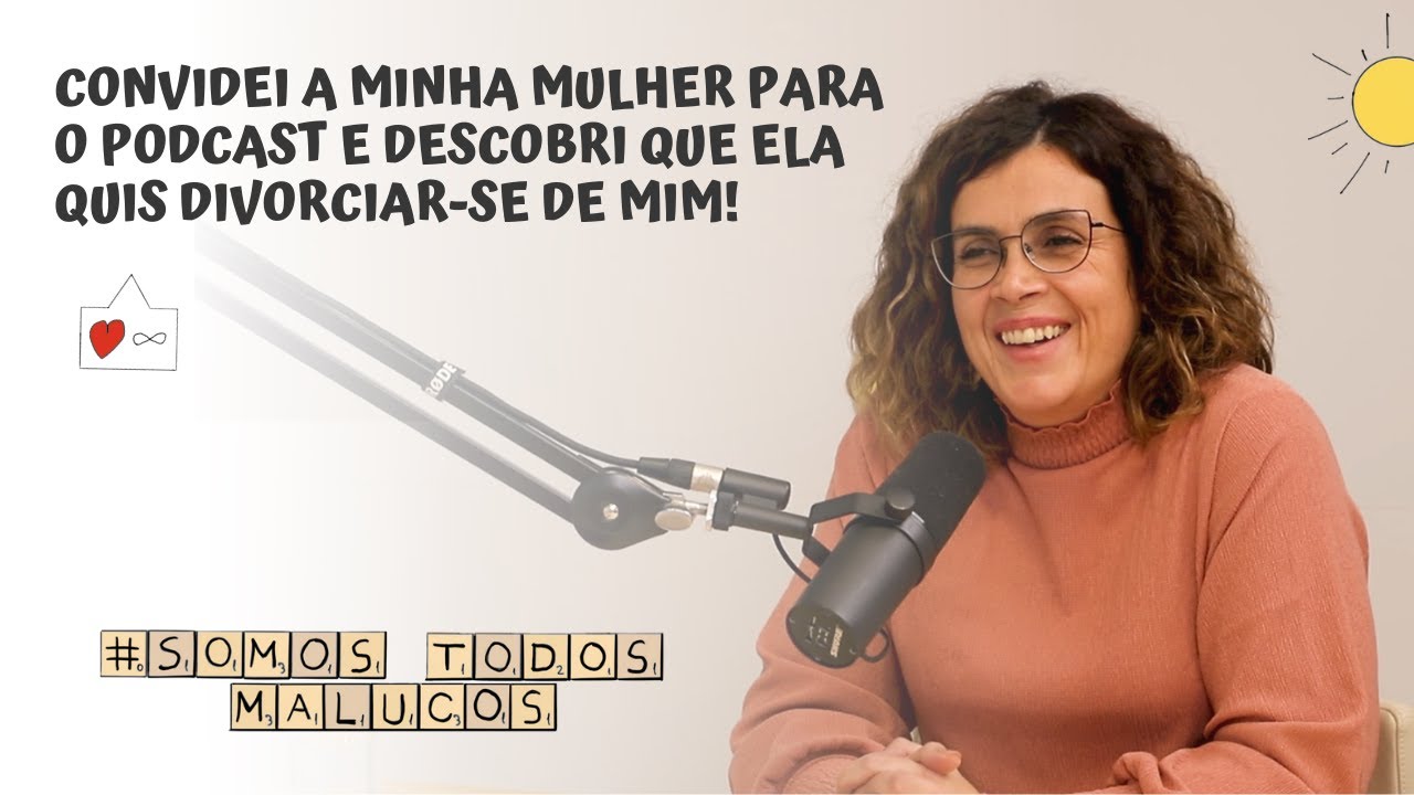 Convidei a minha mulher e descobri que ela quis divorciar-se de mim I Somos Todos Malucos #17