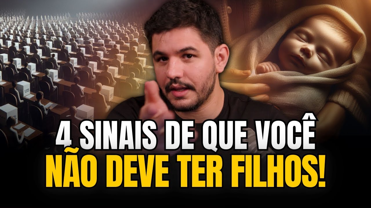 4 sinais de que você NÃO deveria ter FILHOS!