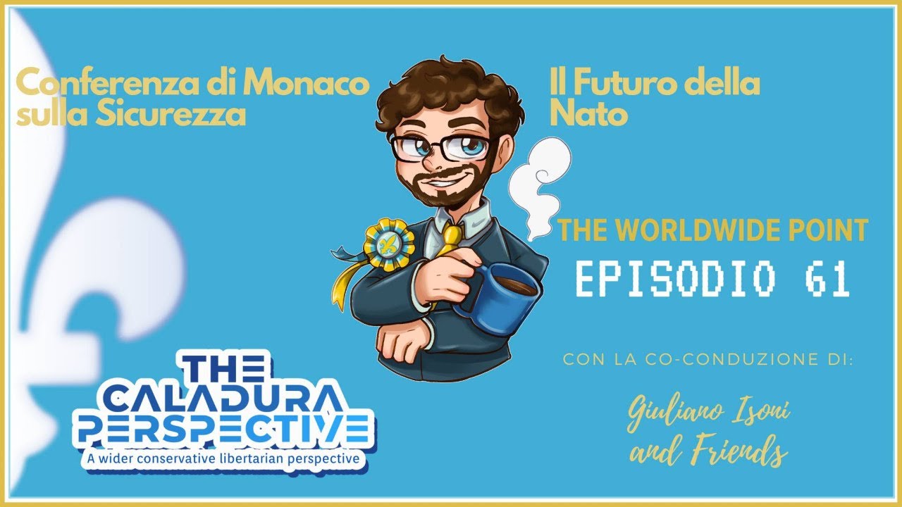 The Worldwide Point Ep. 61 Conferenza di Monaco e Futuro della Nato