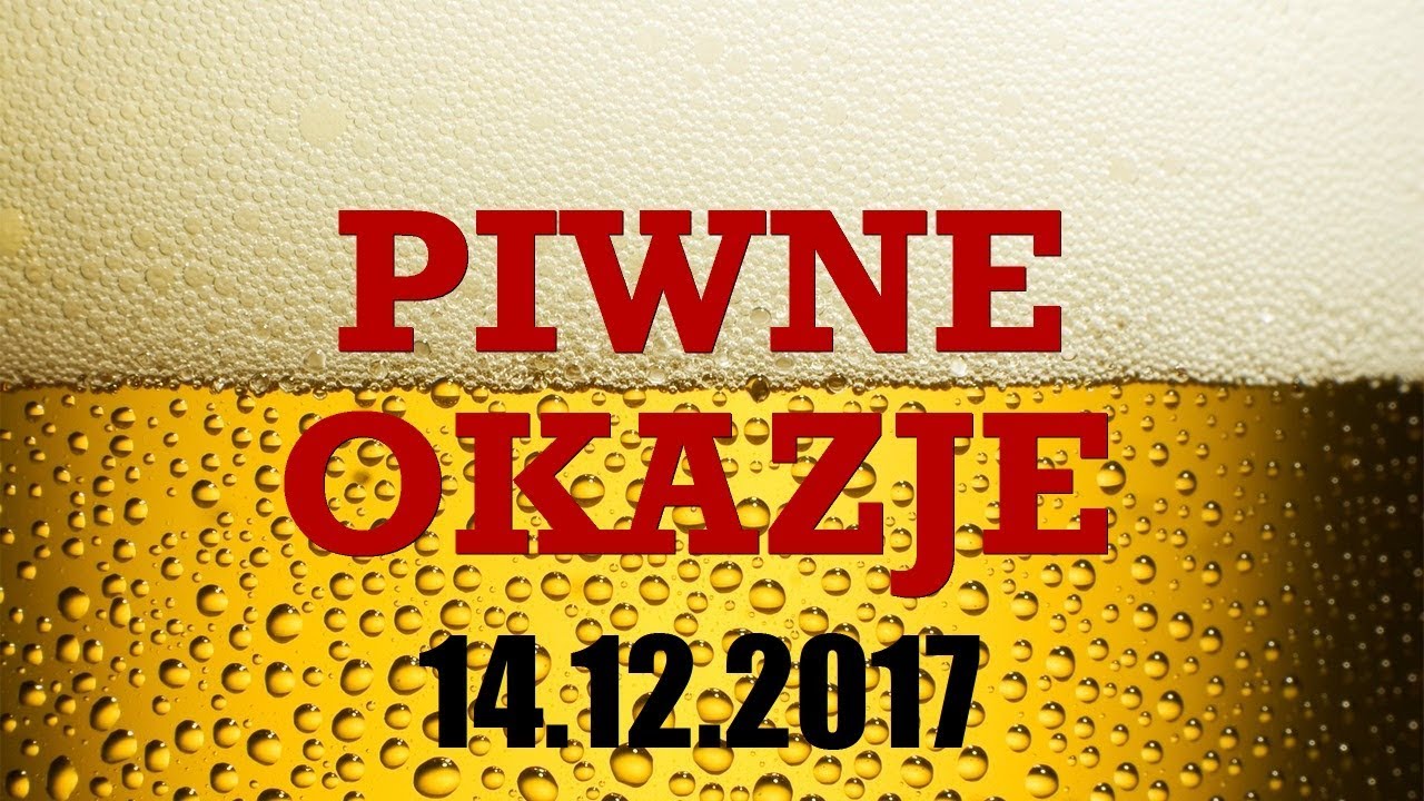 Piwne Okazje - 14.12.2017
