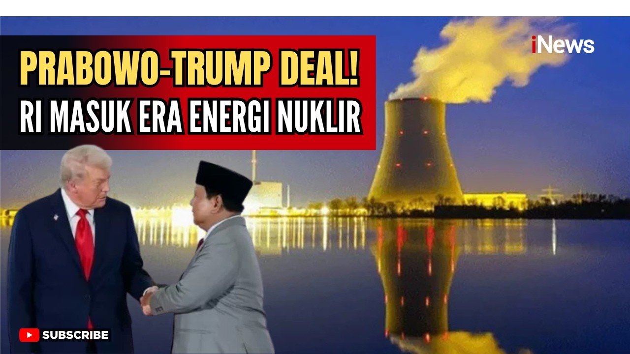Prabowo & Trump Teken Kesepakatan di Washington, RI–AS Kerja Sama Bangun Pembangkit Nuklir