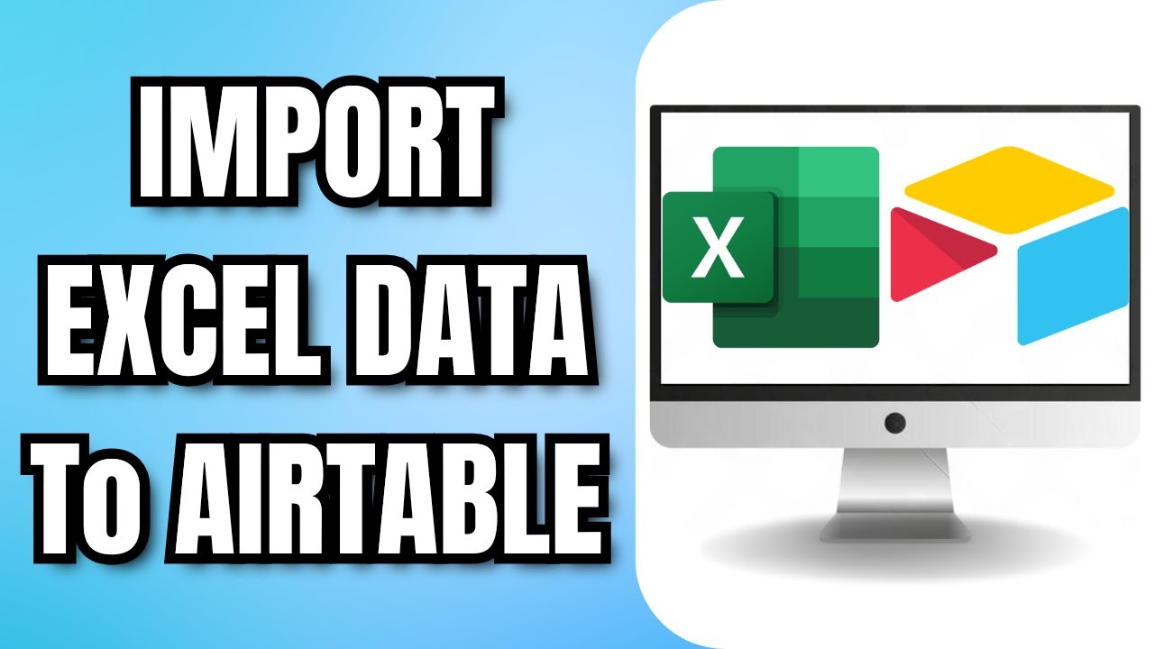 How To IMPORT EXCEL DATA To AIRTABLE