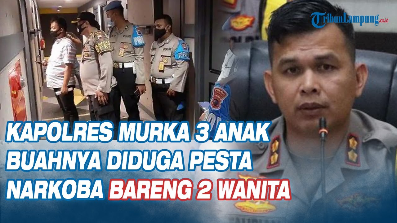 Kapolres Murka, 3 Anak Buah Diduga Pesta Narkoba Bareng 2 Wanita di Hotel | Tribun Lampung Official
