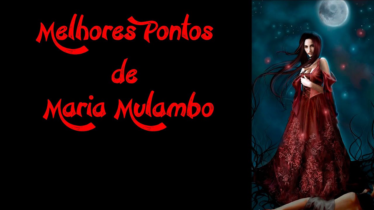 Pontos de Maria Mulambo - Melhores pontos de Pombagira