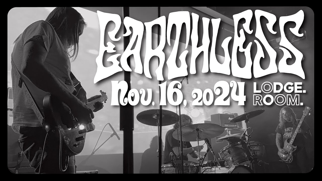 Earthless @ Lodge Room Los Angeles CA 11-16-2024 Full Set