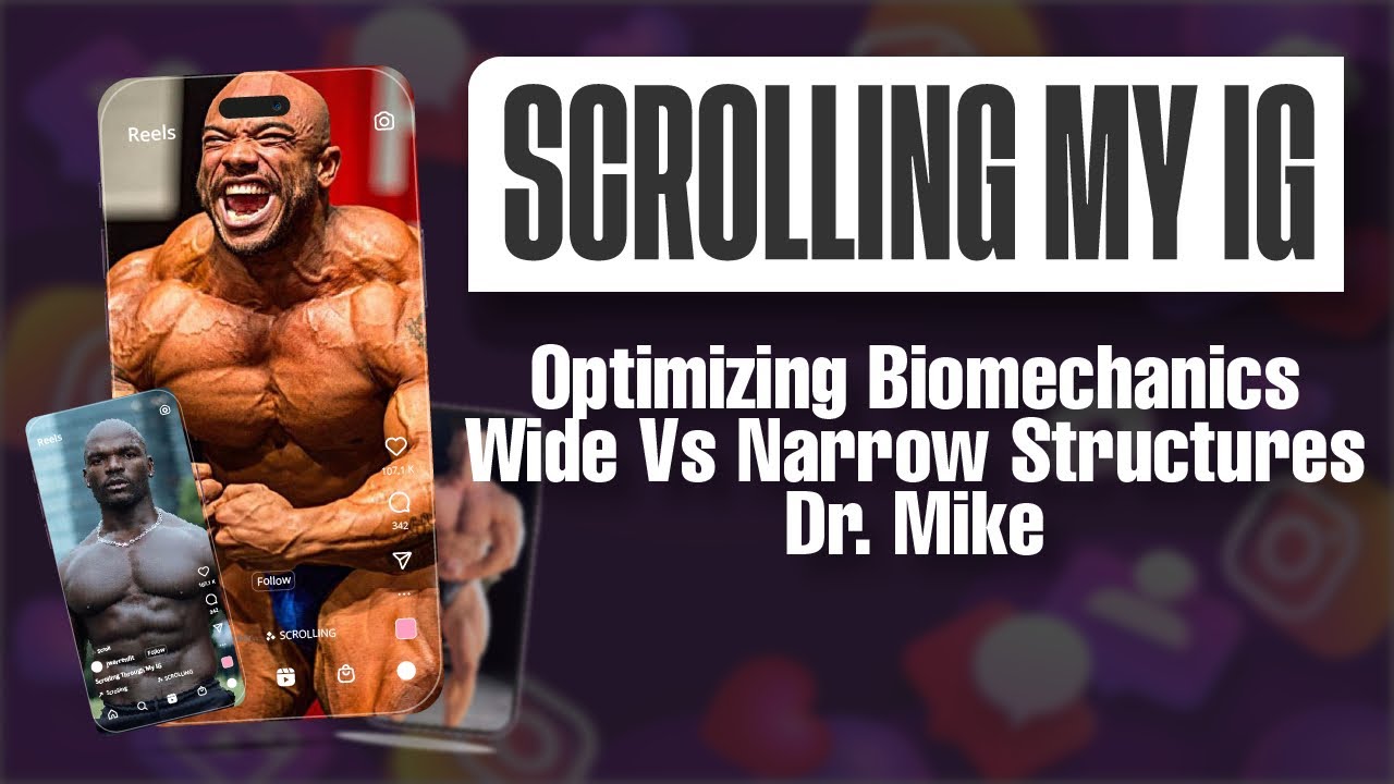 Scrolling My IG Feed: Optimizing Biomechanics, Wide Vs Narrow Structures, Dr. Mike