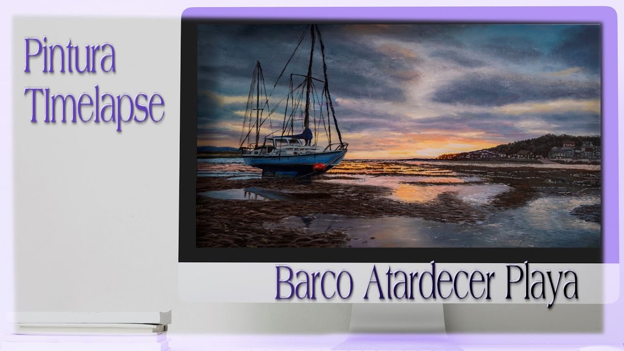 Time Lapse Pintura  Atardecer Barco Playa