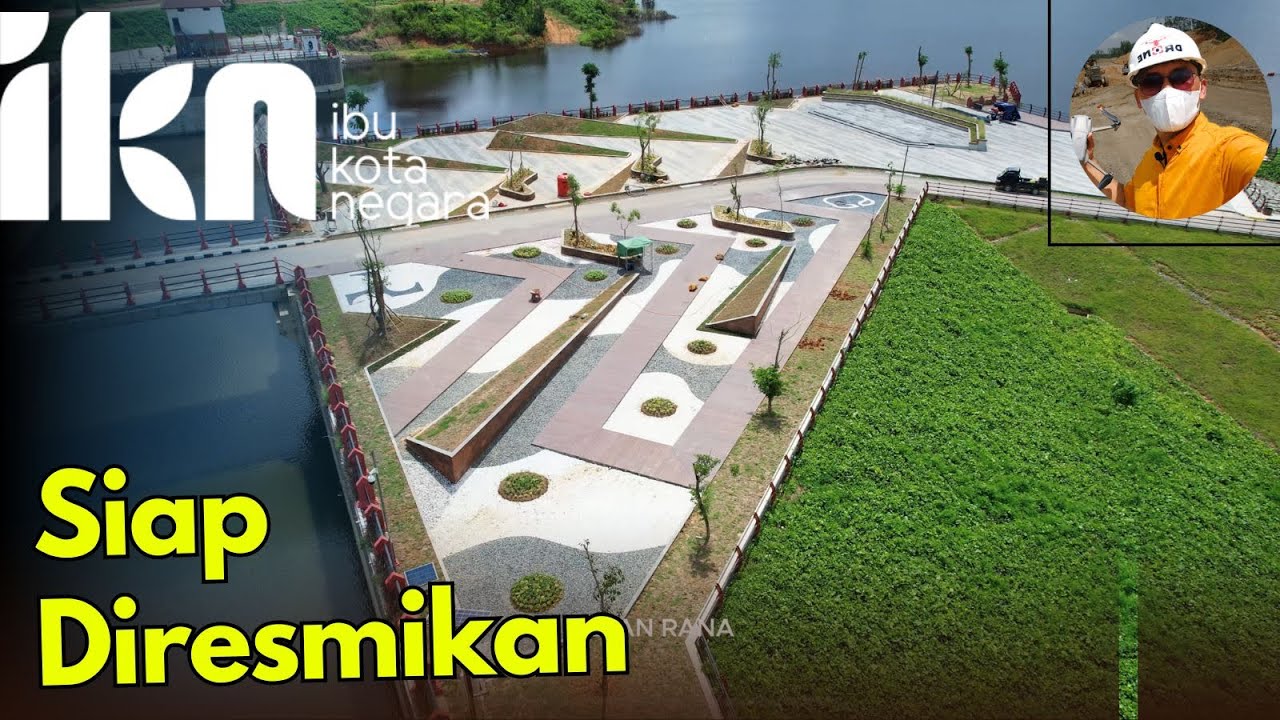 IKN 24 Mei 2024 - Siap diresmikan! Bendungan Sepaku Semoi Ibu Kota Nusantara