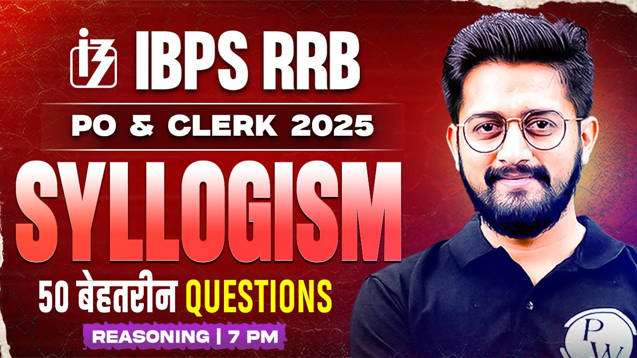 IBPS RRB PO/Clerk 2025 | Top 50 Syllogism Reasoning for RRB Clerk | by Sachin Sir