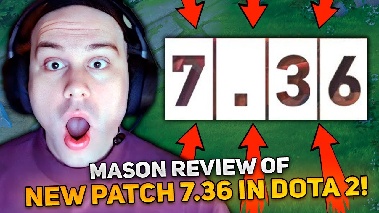 MASON REVIEW of NEW PATCH 7.36 in DOTA 2! IS THIS THE BEST PATCH?!
