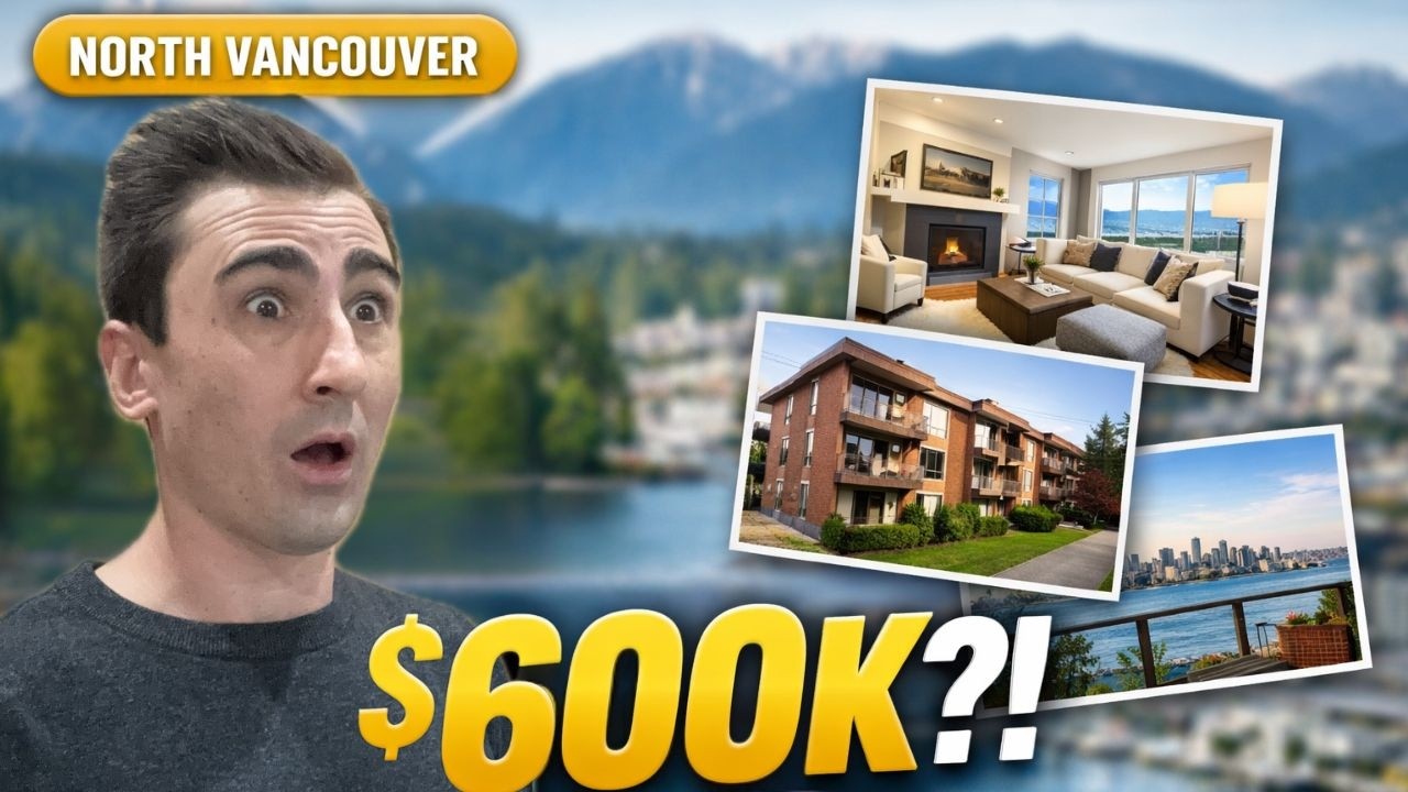 Thinking $600,000 Is Enough in North Vancouver in 2026? Watch This First.