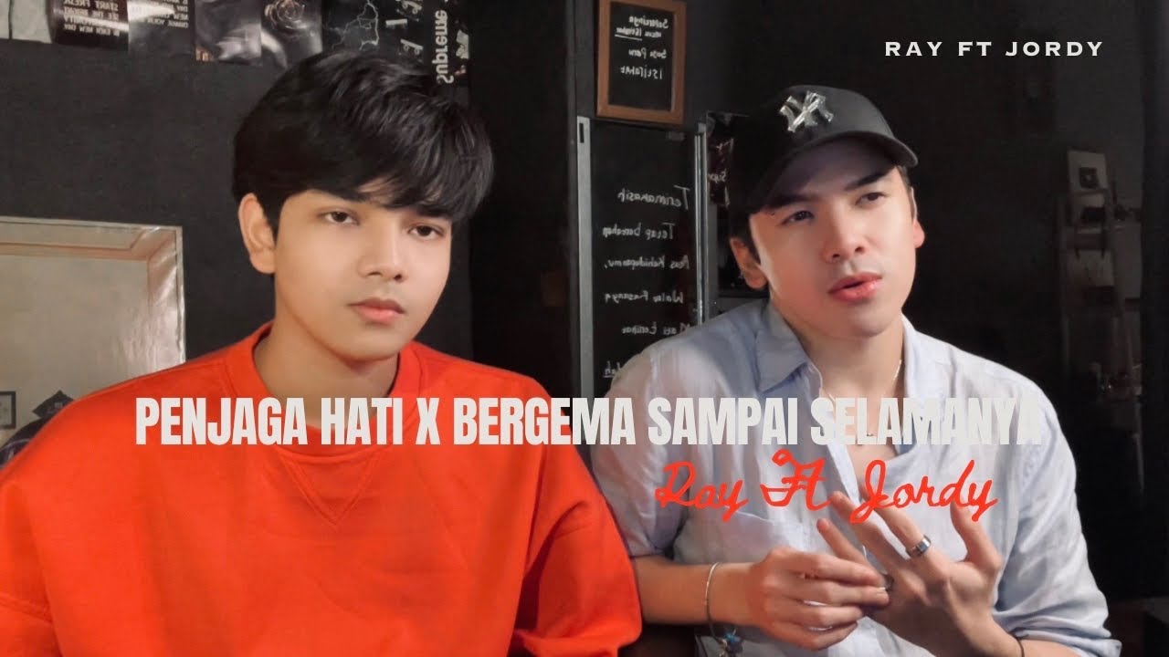Penjaga Hati X Bergema Sampai Selamanya (Cover Ray Ft Jordy)