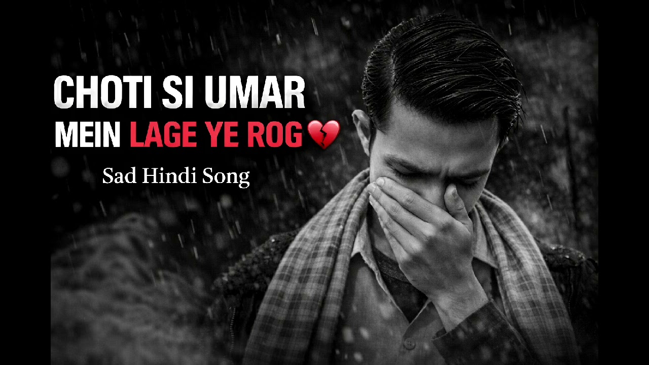 Choti Si Umar Mein Lage Ye Rog (Full Song) 💔 Very Emotional Hindi Sad Song 2026