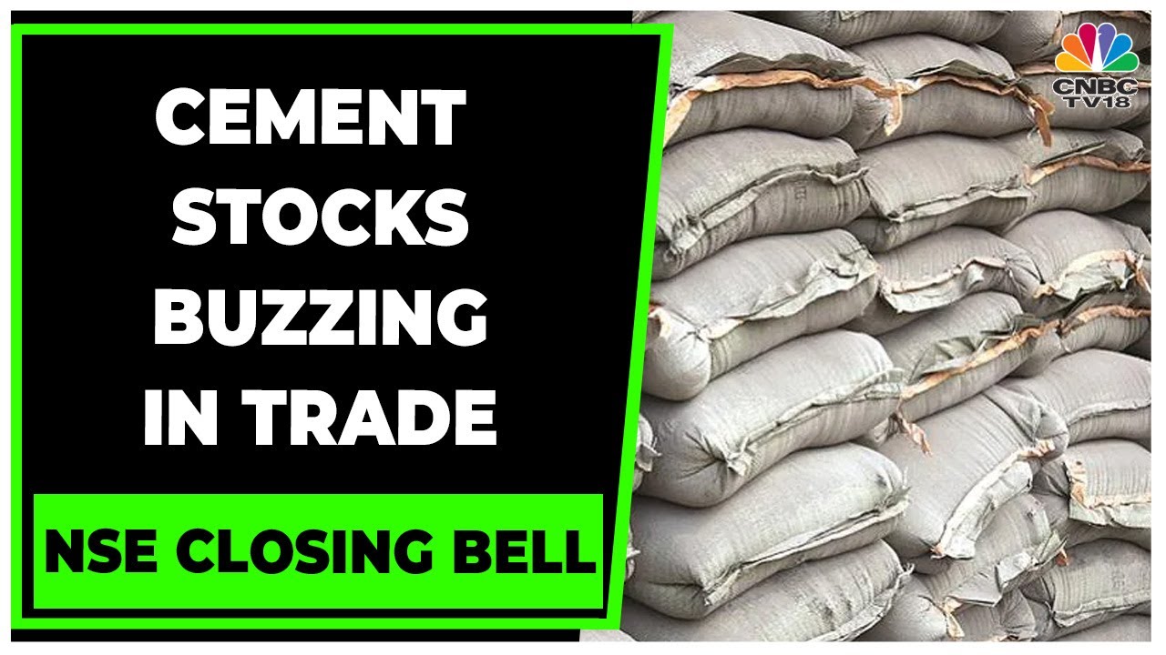 Ultratech, Ambuja & Other Cement Stocks Gain On Price Hike Expectation | NSE Closing Bell |CNBC-TV18