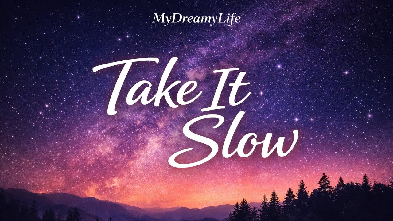 Take It Slow | original lyrics & Suno app vocals | MyDreamyLife