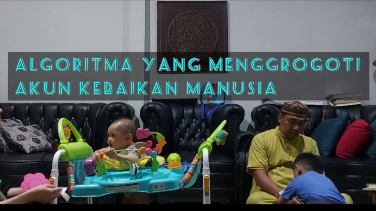 ALGORITMA YANG MENGGROGOTI AKUN KEBAIKAN MANUSIA| #taklim #BungEhan #family