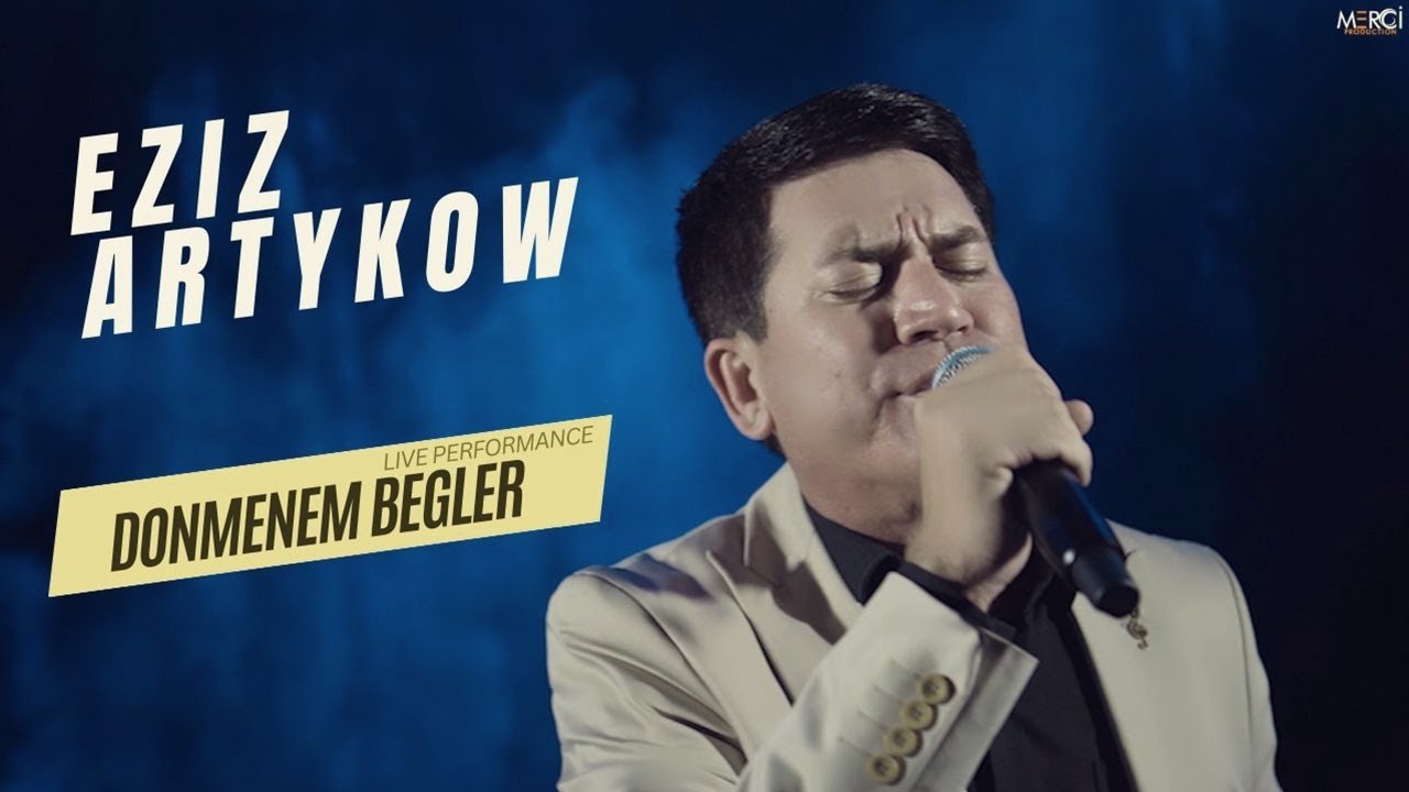 Eziz Artykow - Donmenem Begler / Halk aydymy • 4K Video (ULTRA HD)
