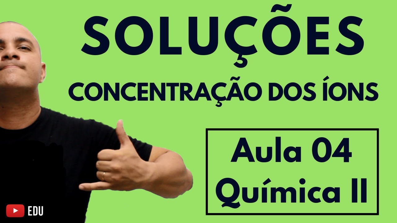 CONCENTRAÇÃO: Cálculo envolvendo a Concentração dos ÍONS em uma SOLUÇÃO | Aula 04 (Química II)