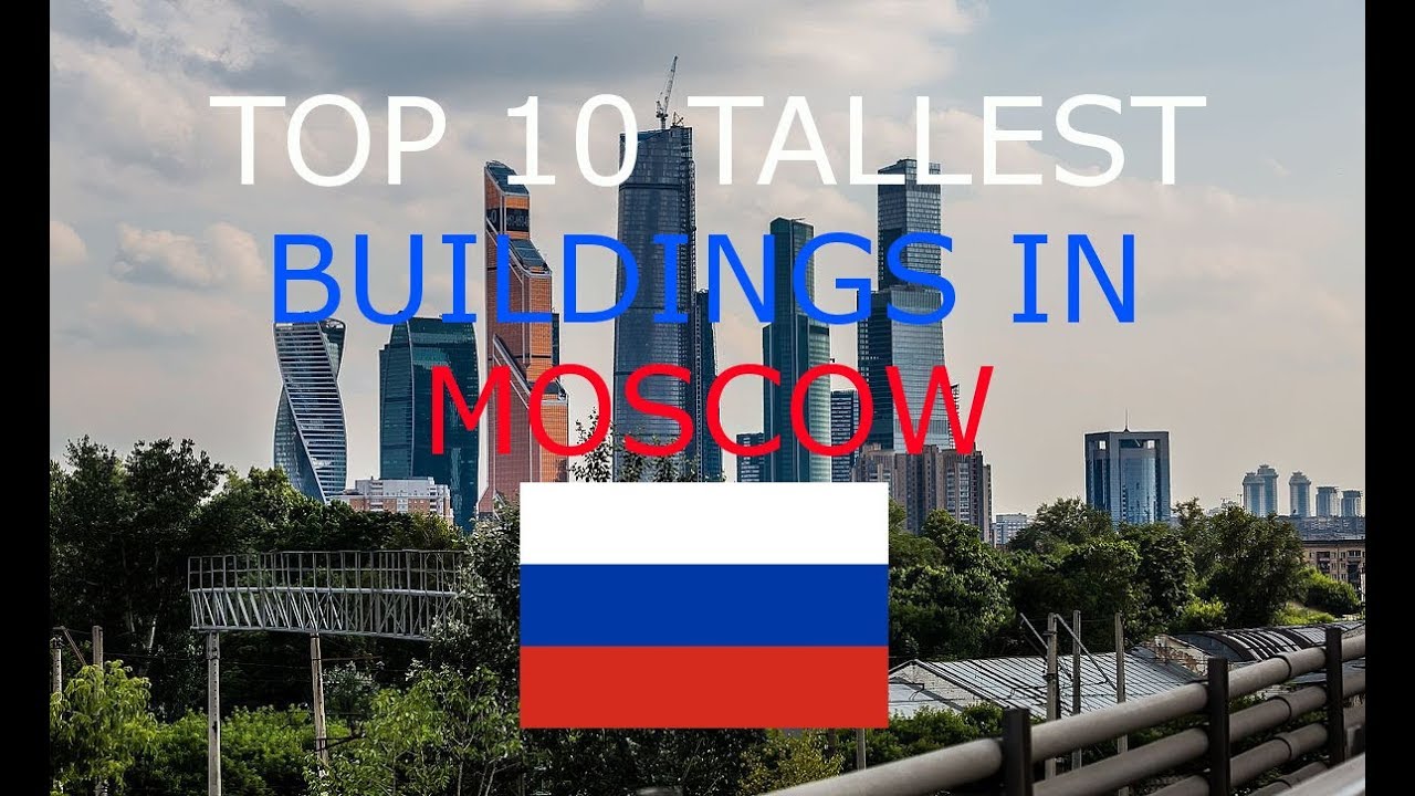 TOP 10 TALLEST BUILDING IN MOSCOW RUSSIA
