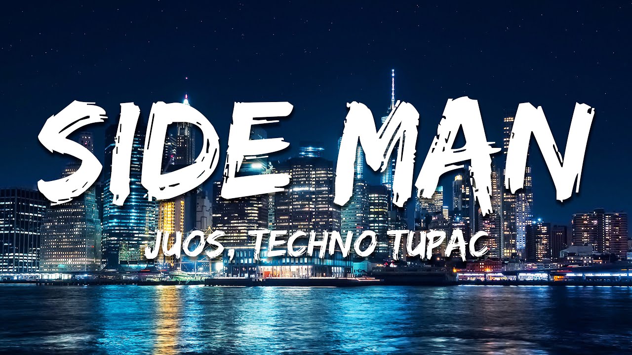 Juos, Techno Tupac - Side Man (Lyrics)