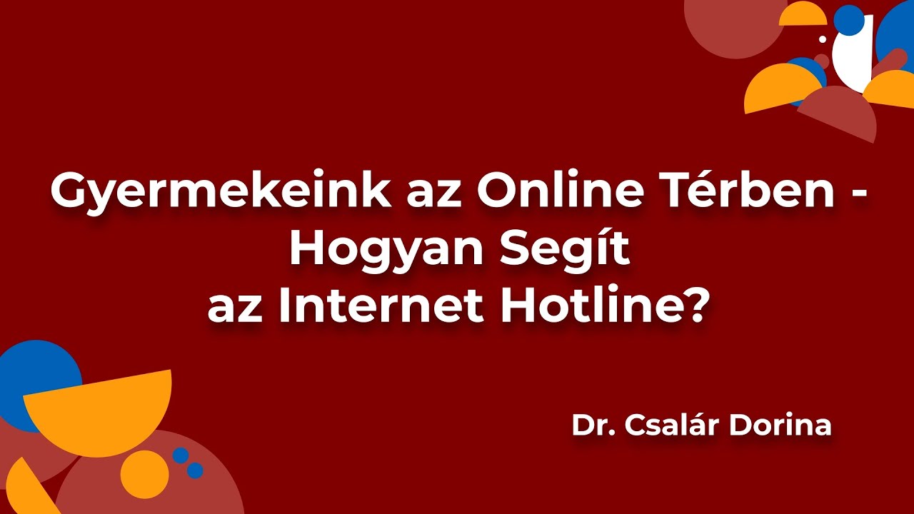 HEK II. Gyermekeink az online térben - Hogyan segít az Internet Hotline?