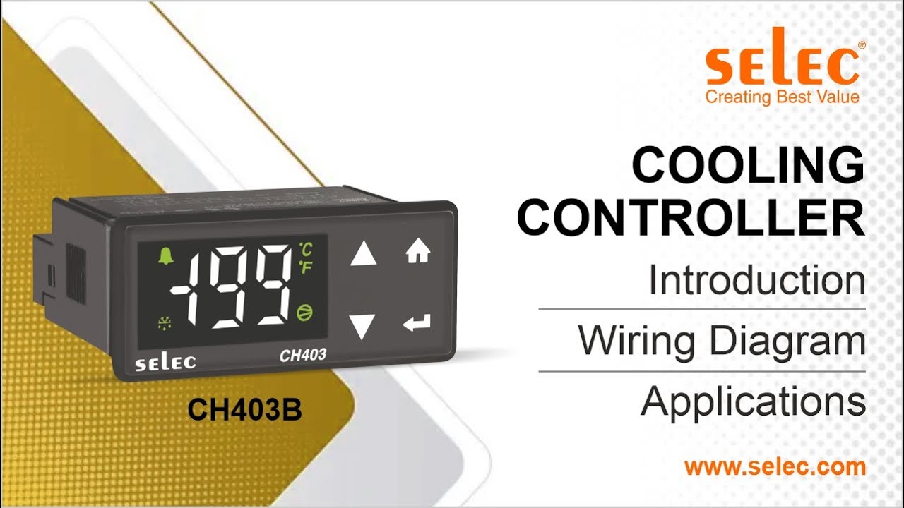 Selec CH403B Digital Cooling Controller: Introduction| Wiring diagram| Working| Applications