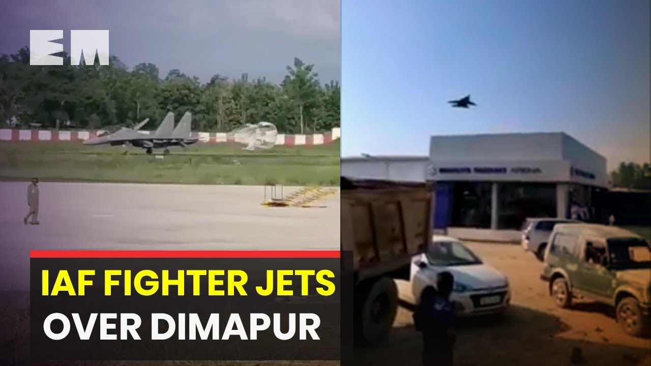Why are IAF Sukhoi fighter jets hovering over Dimapur in Nagaland?