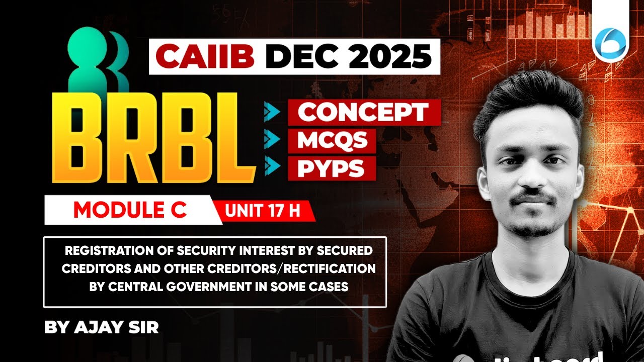 CAIIB BRBL Online Classes | Module C Unit 17 H | Registration of Security | CAIIB Dec