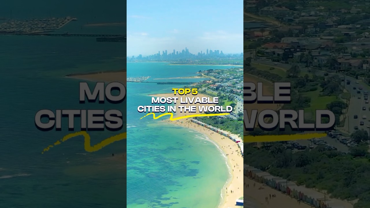 Top 5 Most Livable Cities in the World