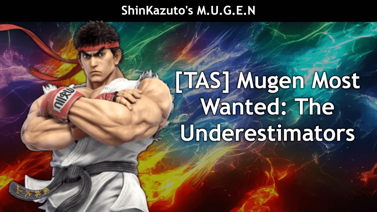 Kaz Mugen: [TAS] Mugen Most Wanted: The Underestimators