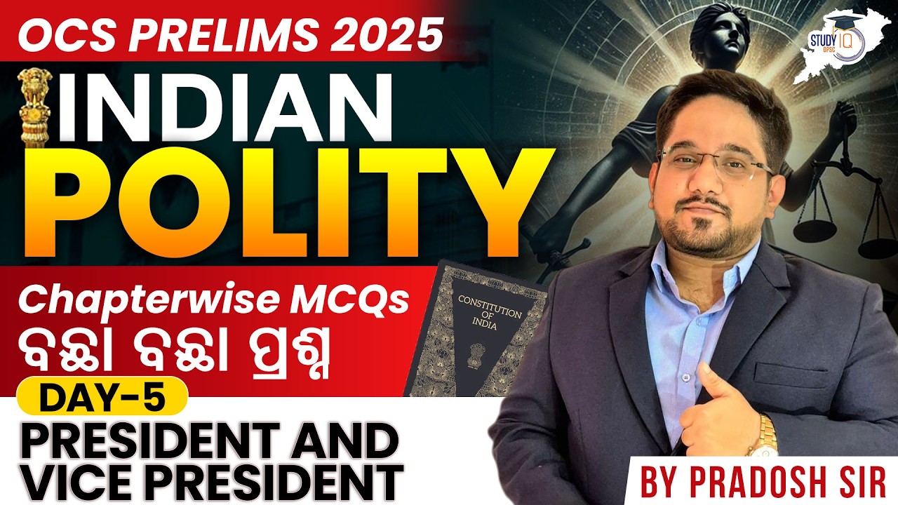 OCS Prelims 2025: Indian Polity MCQs |  President & Vice President | by Pradosh Sir | OPSC StudyIQ