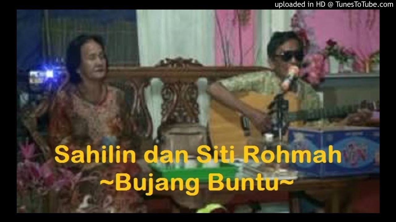 Bujang Buntu - Sahilin dan Siti Rohmah