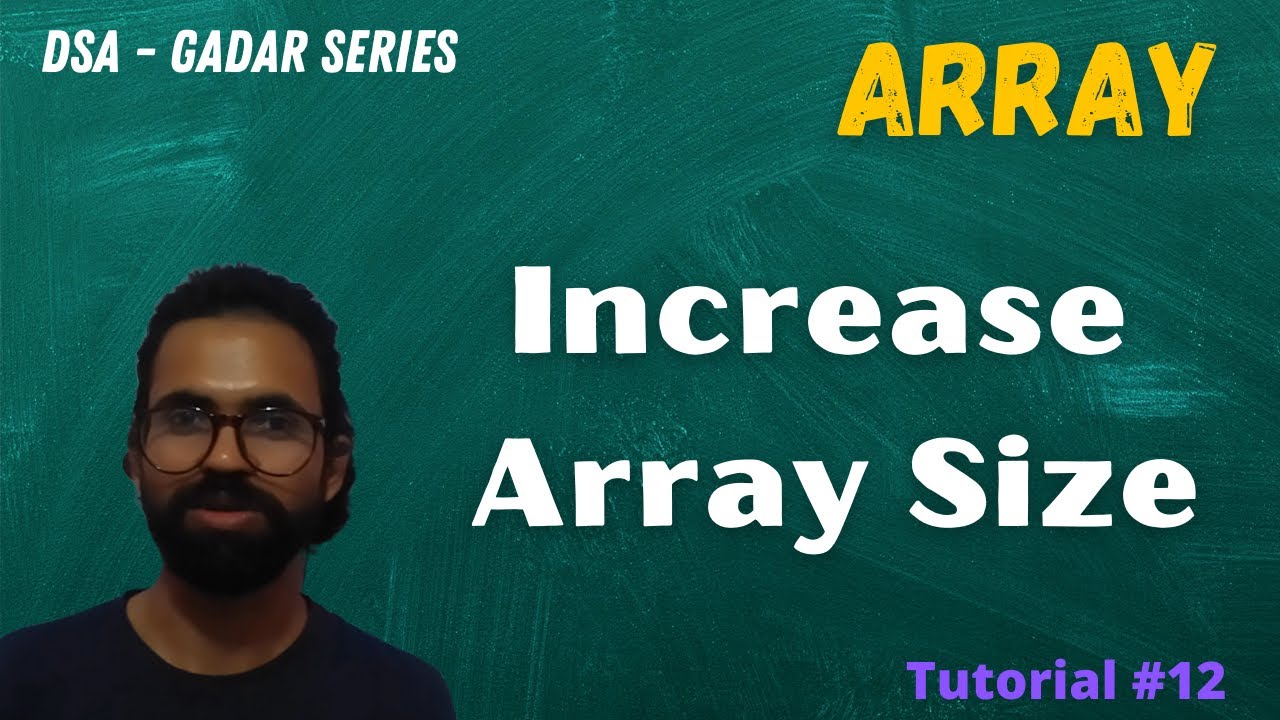 Increase Size of Array Dynamically | Arrays | Gadar DSA Series