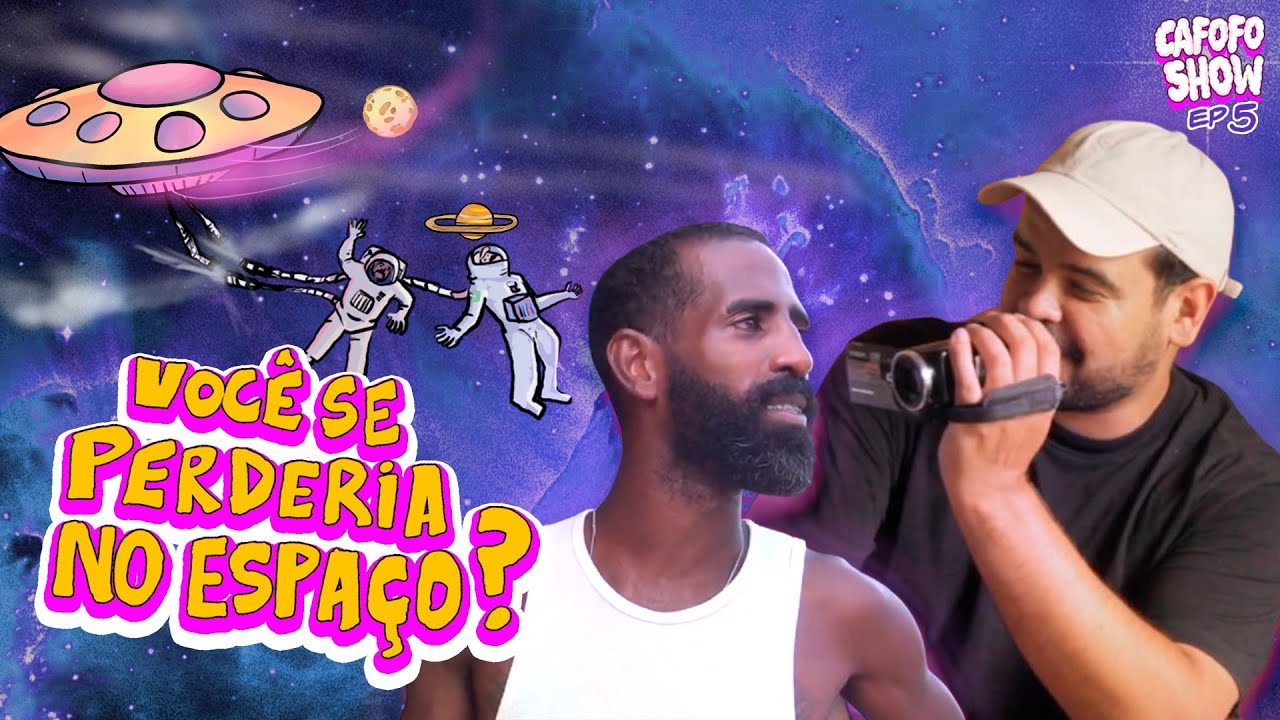 VOC&Ecirc; se PERDERIA no ESPA&Ccedil;O ? CEZAR MARACUJA e L&Eacute;O NEGRESCO - CAFOFO SHOW - EP 05
