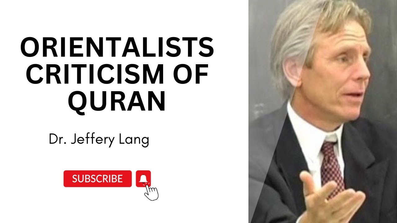Orientalists Criticism of Quran || Dr. Jeffery Lang