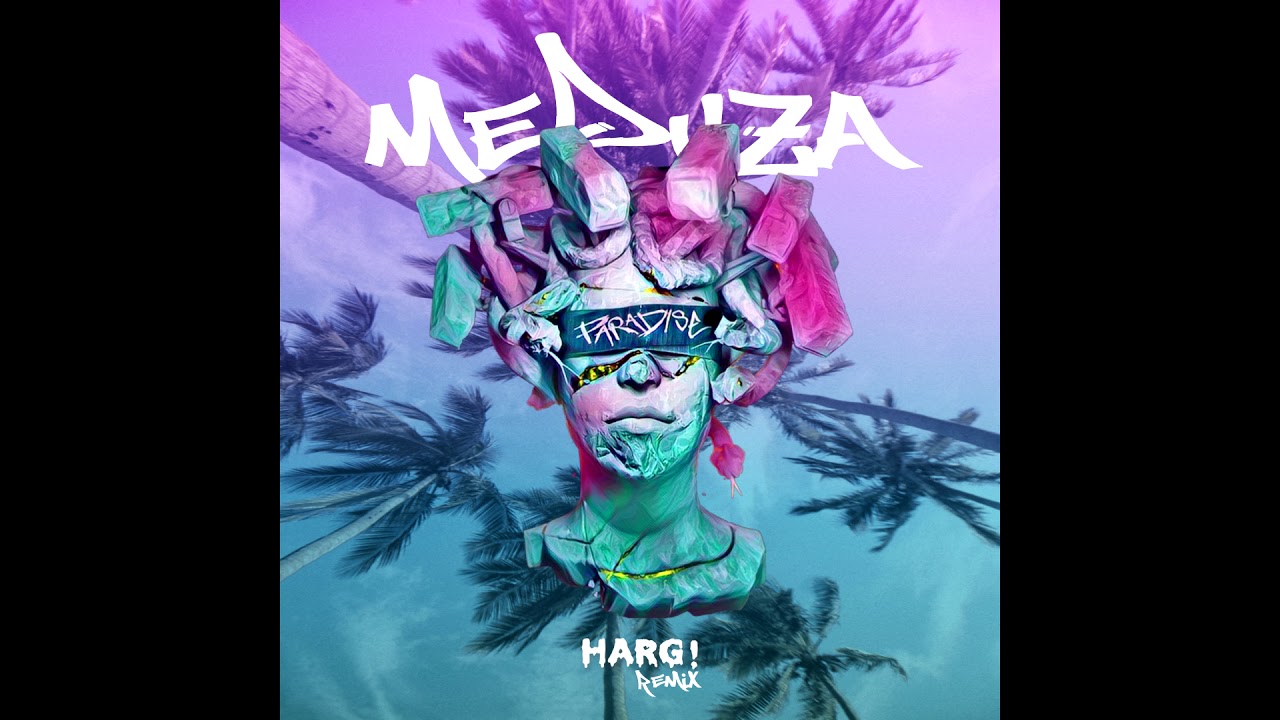 MEDUZA - Paradise ft. Dermot Kennedy (HARG! Remix)