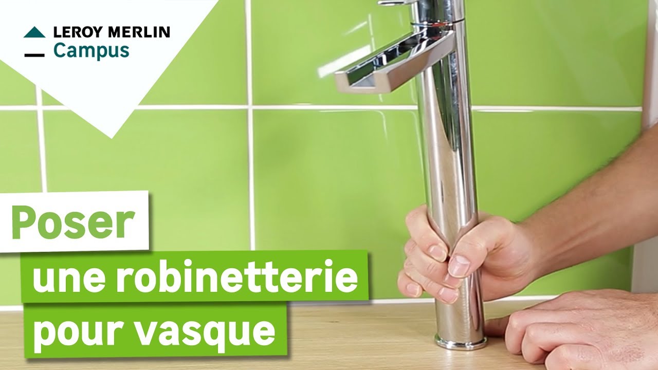 Comment poser une robinetterie pour vasque ? Leroy Merlin