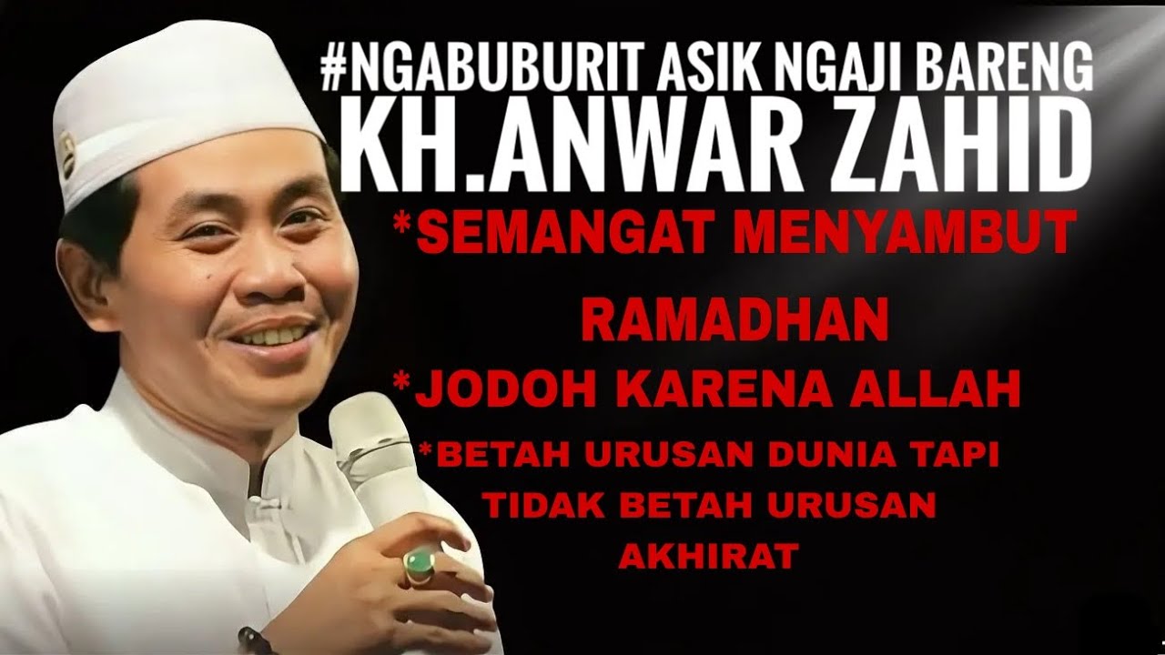 #Ngabuburit asik Ngaji Bareng KH. ANWAR ZAHID: Semangat Ramadhan & Introspeksi Diri