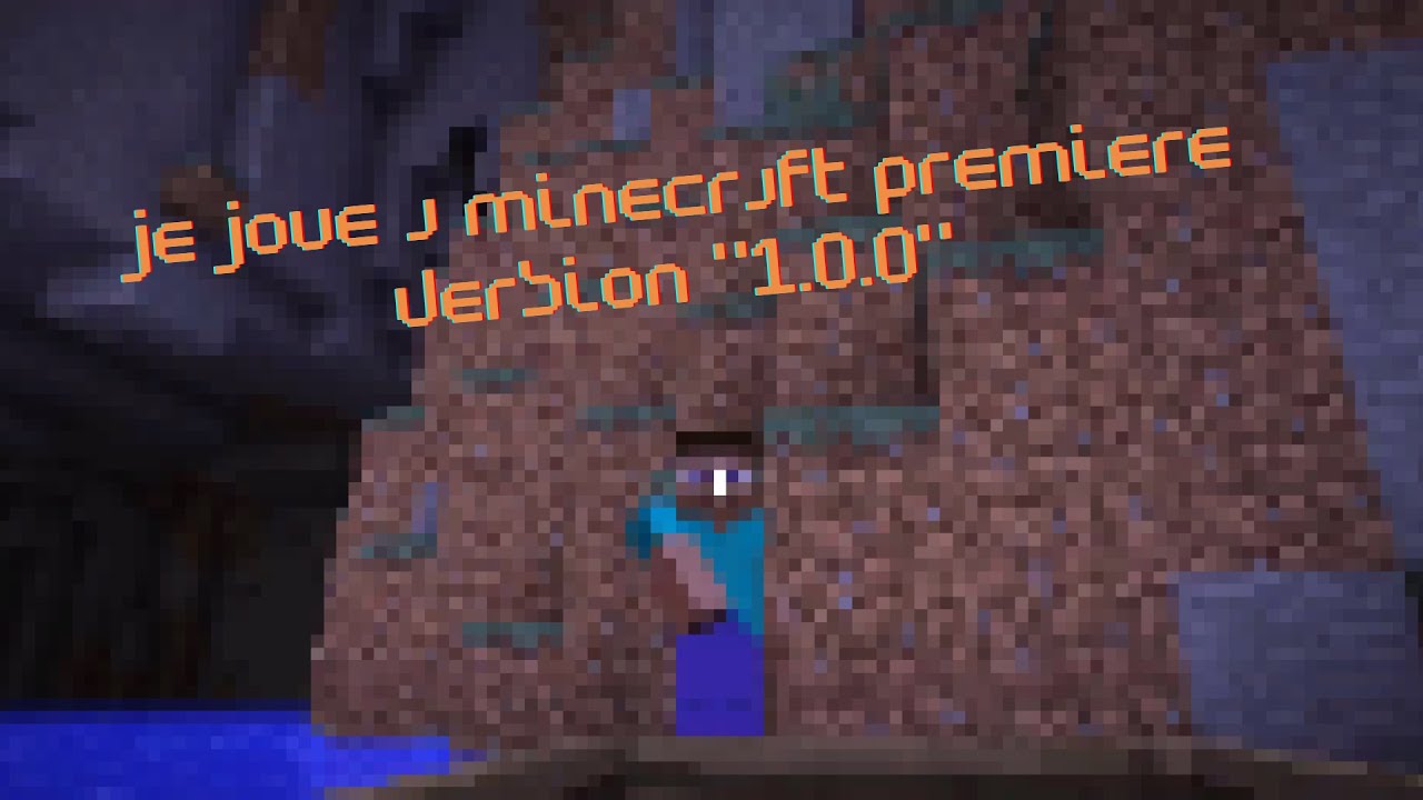Je joue a minecraft premiere version 