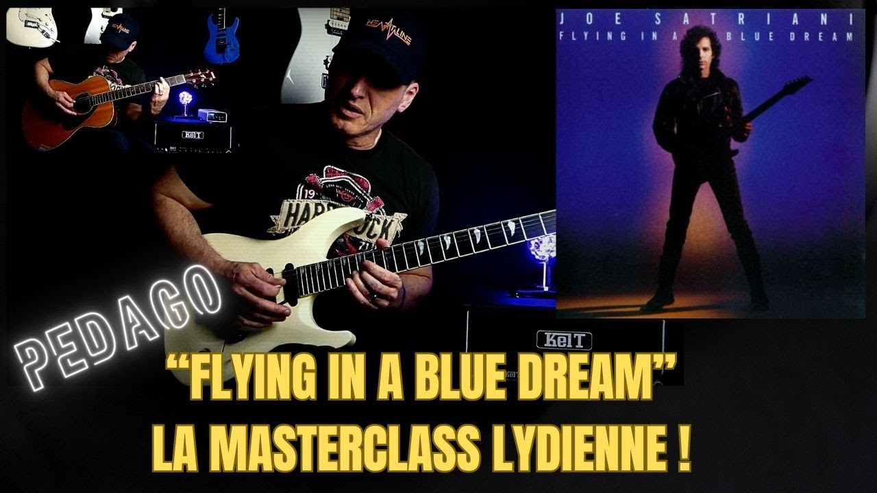 Flying In A Blues Dream - La Masterclass Lydienne de Joe Satriani