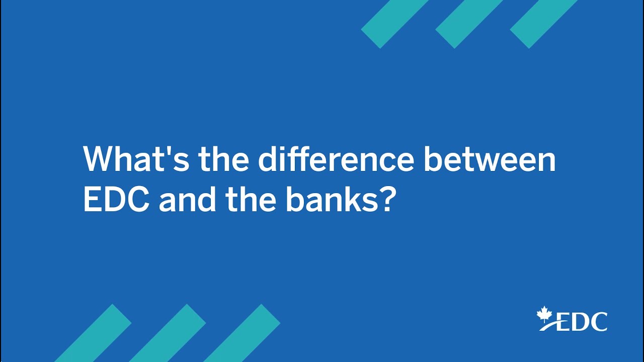 Export financing: Banks vs. EDC for Canadian Exporters