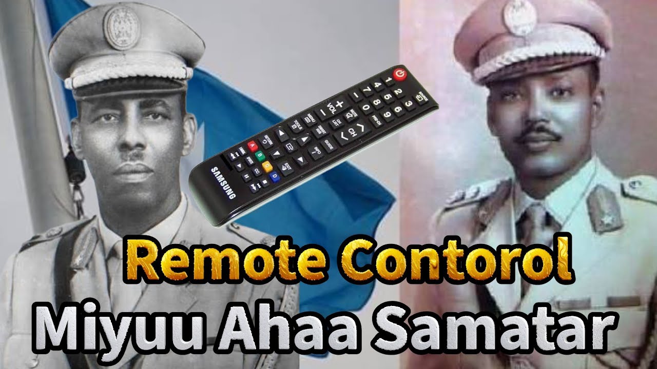 Remote Contorol ka Maxamed Siyaad Barre Miyuu Ahaa Maxamed Cali Samatar 
