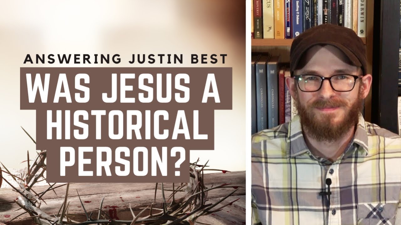 Was Jesus a Historical Person? - Answering Justin Best (J. Breezy)