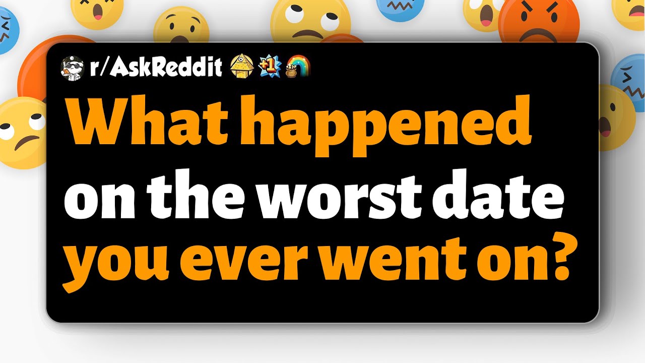 r/AskReddit | What happened on the worst date you ever went on?