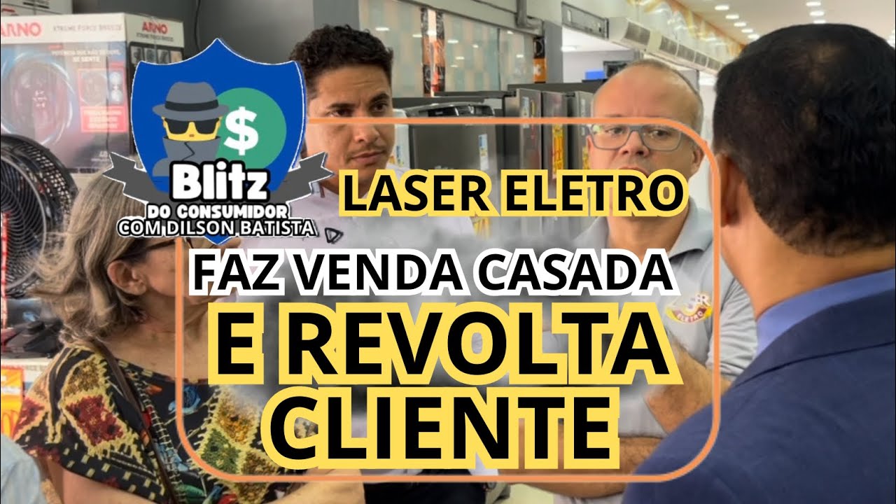 VENDA CASADA NA LASER ELETRO, BLITZ É ACIONADA.